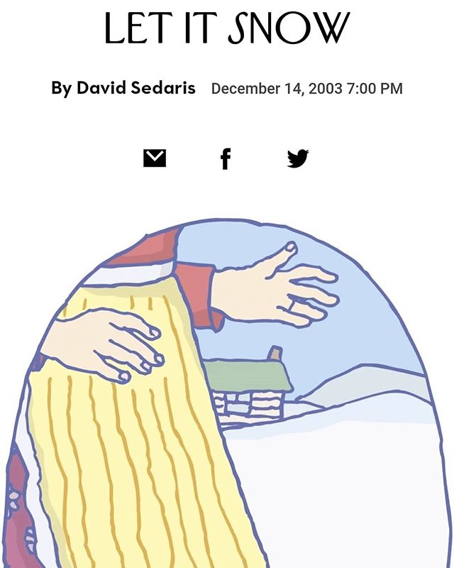 Let It snow, a snow short story by David Sedaris for and You'll find this on the New Yorker at https://www.google.ie/amp/s/www.newyorker.com/magazine/2003/12/22/let-it-snow/amp